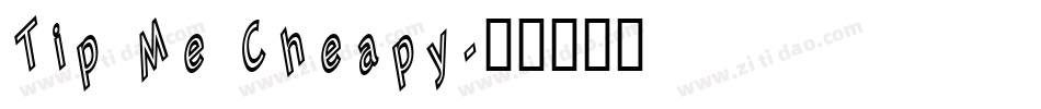 Tip Me Cheapy字体转换